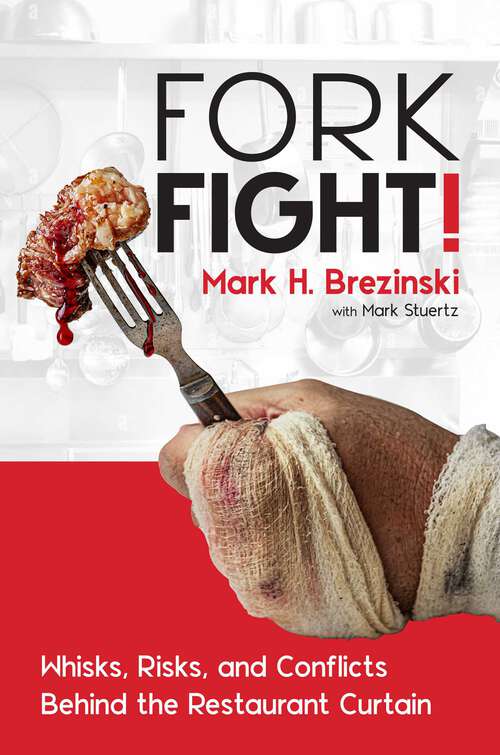 Book cover of ForkFight!: Whisks, Risks, and Conflicts Behind the Restaurant Curtain