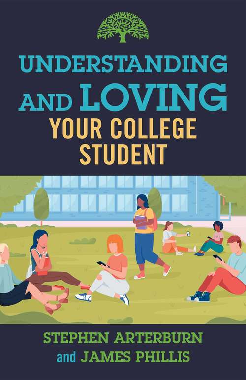 Book cover of Understanding and Loving Your College Student (Understanding and Loving Series)