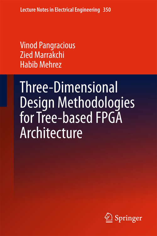 Book cover of Three-Dimensional Design Methodologies for Tree-based FPGA Architecture