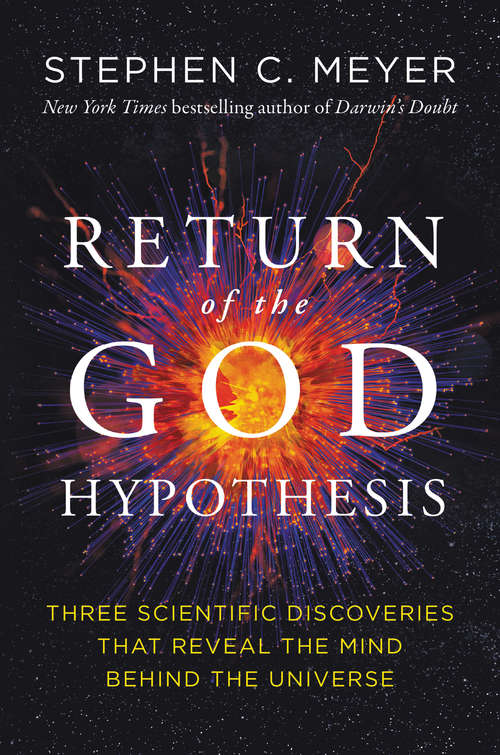 Book cover of Return of the God Hypothesis: Three Scientific Discoveries That Reveal the Mind Behind the Universe