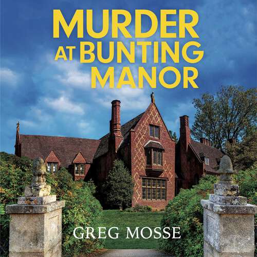 Book cover of Murder at Bunting Manor: a quintessentially British and completely addictive cosy crime murder mystery to keep you hooked