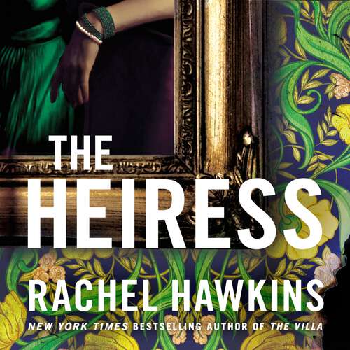 Book cover of The Heiress: The deliciously dark and gripping new thriller from the New York Times bestseller