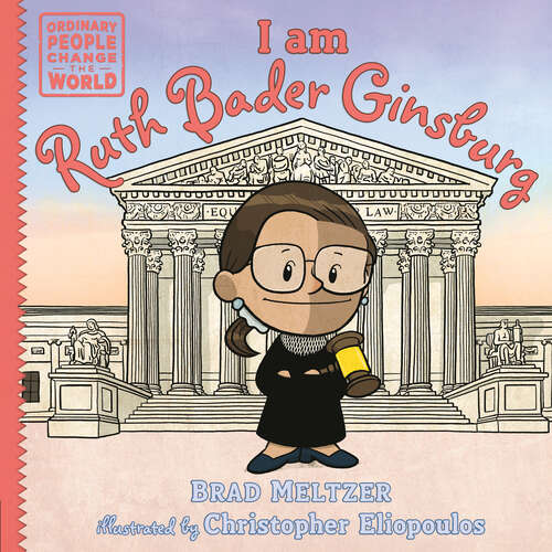 Book cover of I am Ruth Bader Ginsburg (Ordinary People Change the World)