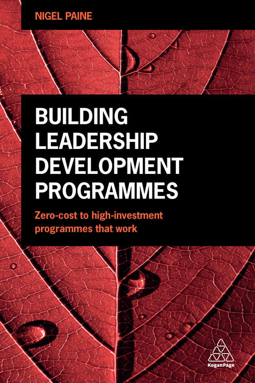 Building Leadership Development Programmes: Zero-Cost to High-Investment Programmes that Work