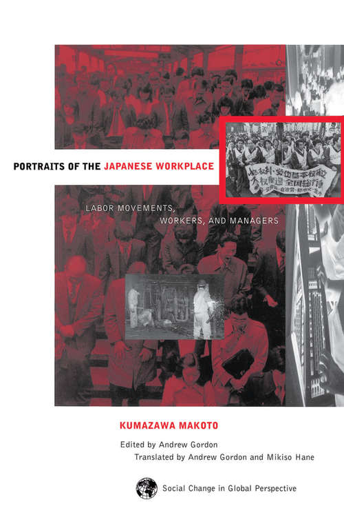 Portraits Of The Japanese Workplace: Labor Movements, Workers, And Managers