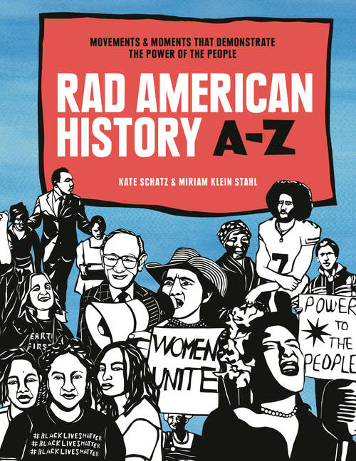 Book cover of Rad American History A-Z: Movements and Moments That Demonstrate the Power of the People (Rad Women)
