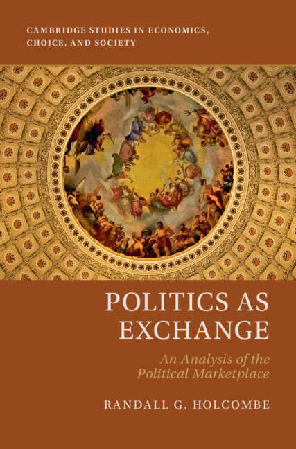 Book cover of Politics as Exchange: An Analysis of the Political Marketplace (Cambridge Studies in Economics, Choice, and Society)