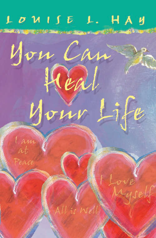 You Can Heal Your Life: 25th Anniversary Edition