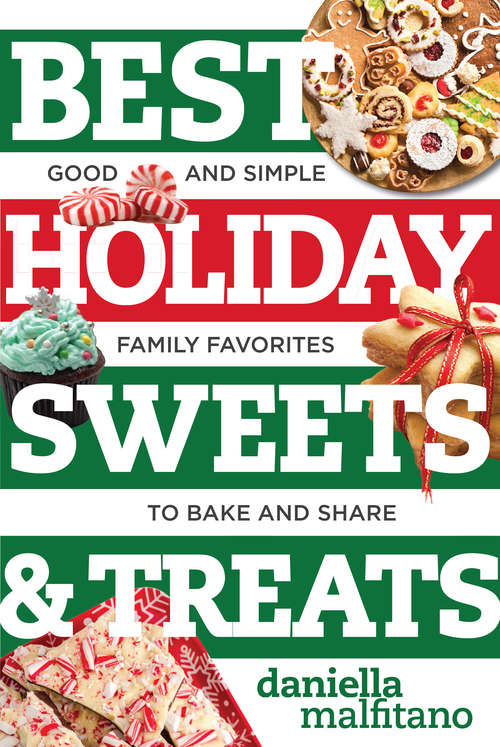Book cover of Best Holiday Sweets & Treats: Good and Simple Family Favorites to Bake and Share (Best Ever)