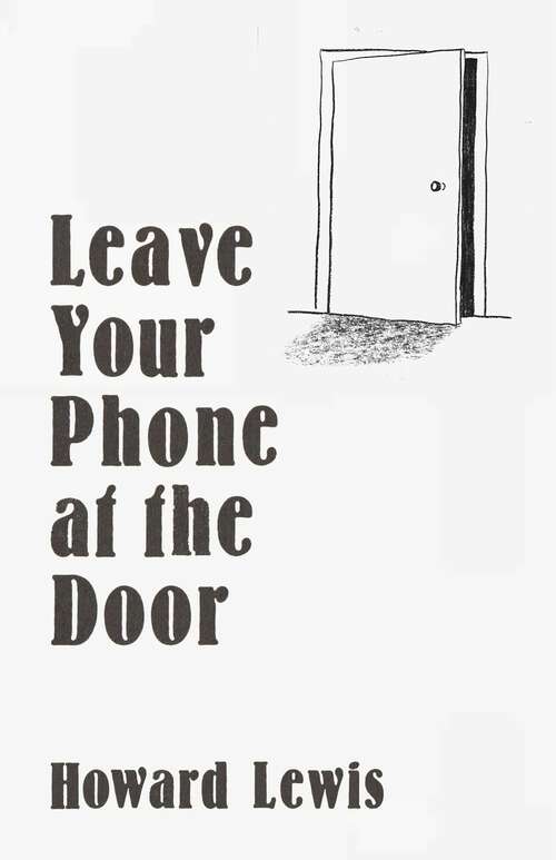 Book cover of Leave Your Phone at the Door: The Joy of OFFLINE