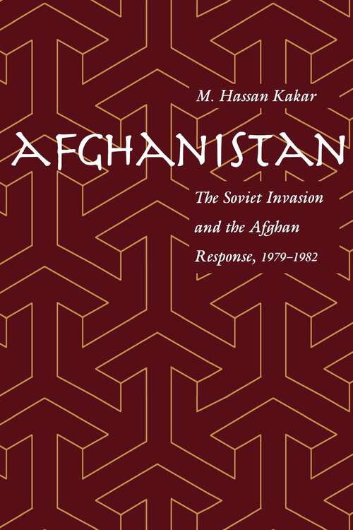 Book cover of Afghanistan: The Soviet Invasion and the Afghan Response, 1979-1982