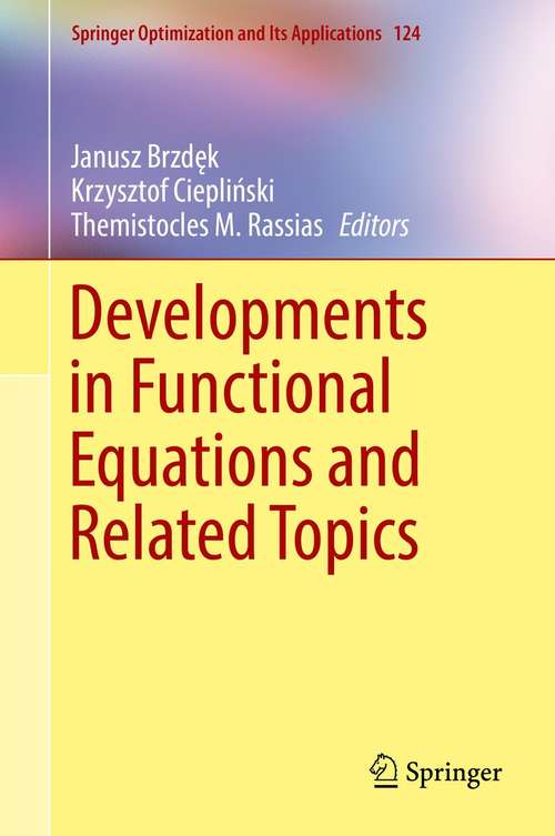 Developments in Functional Equations and Related Topics