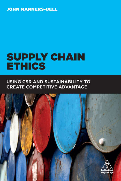 Supply Chain Ethics: Using CSR and Sustainability to Create Competitive Advantage