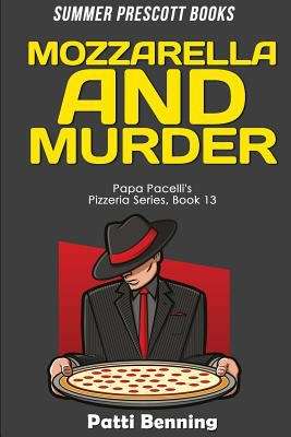 Book cover of Mozzarella and Murder (Book 13 in Papa Pacelli's Pizzeria Series)