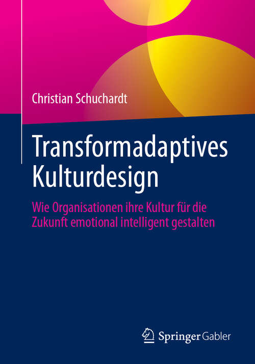 Book cover of Transformadaptives Kulturdesign: Wie Organisationen ihre Kultur für die Zukunft emotional intelligent gestalten