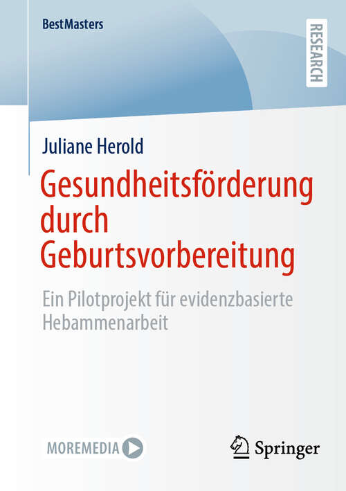 Book cover of Gesundheitsförderung durch Geburtsvorbereitung: Ein Pilotprojekt für evidenzbasierte Hebammenarbeit (BestMasters)