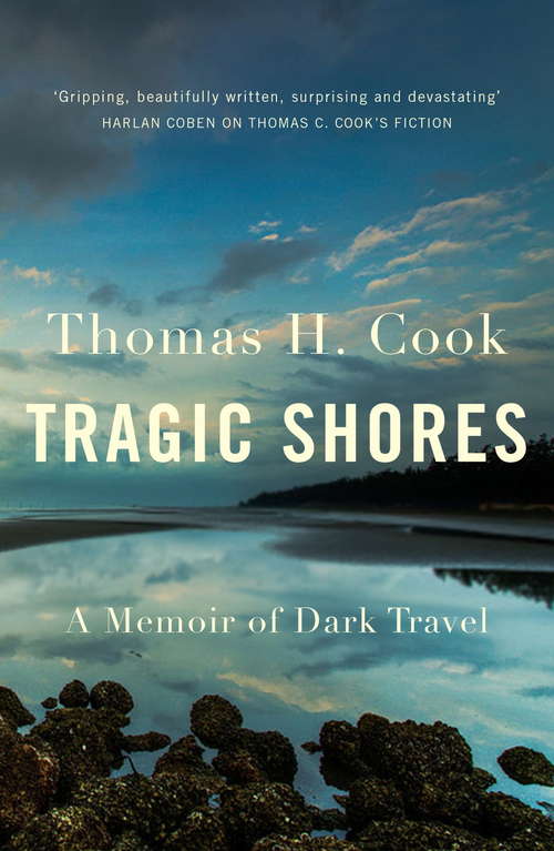Book cover of Tragic Shores: A Memoir of Dark Travel