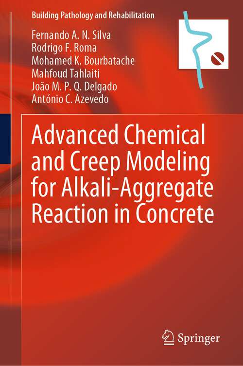 Book cover of Advanced Chemical and Creep Modeling for Alkali-Aggregate Reaction in Concrete (2024) (Building Pathology and Rehabilitation #28)