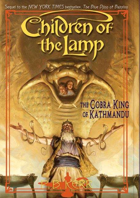 Book cover of The Cobra King of Kathmandu (Children of the Lamp #3)