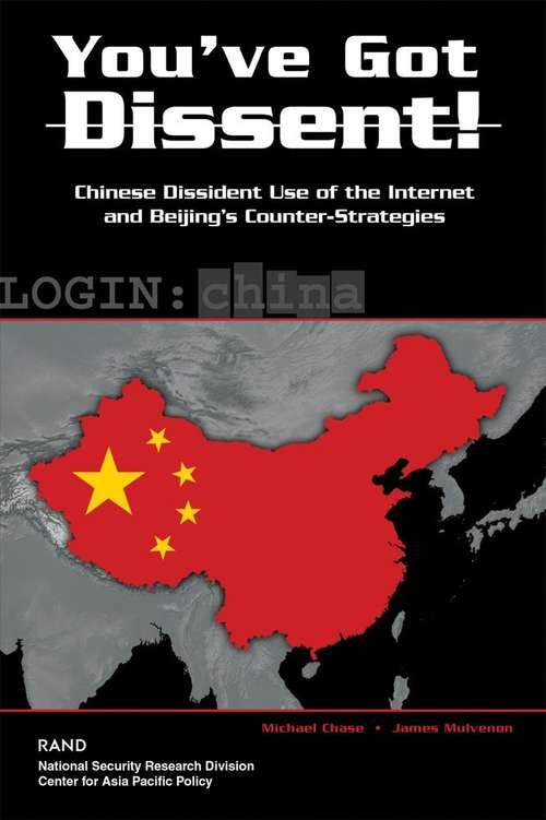 You've Got Dissent!  Chinese Dissident Use of the Internet and Beijing's Counter-Strategies