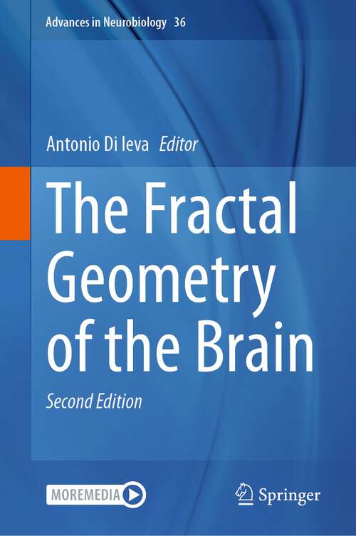 Book cover of The Fractal Geometry of the Brain (2nd ed. 2024) (Advances in Neurobiology #36)