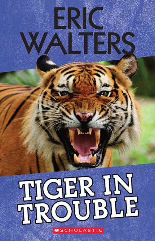 Book cover of Tiger in Trouble (Tiger)
