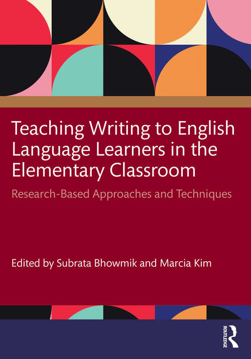 Book cover of Teaching Writing to English Language Learners in the Elementary Classroom: Research-Based Approaches and Techniques (1)
