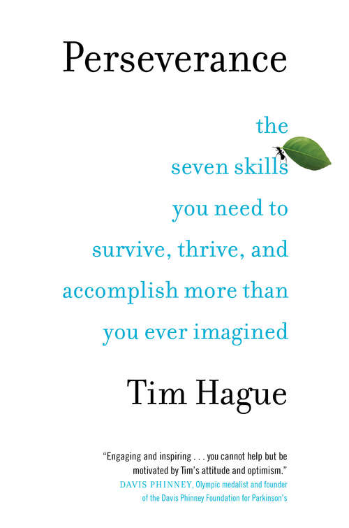 Book cover of Perseverance: The Seven Skills You Need to Survive, Thrive, and Accomplish More Than You Ever Imagined