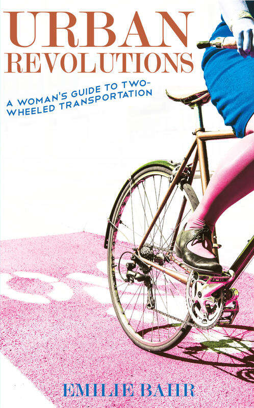 Book cover of Urban Revolutions: A Woman's Guide to Two-Wheeled Transportation (Bicycle Ser.)