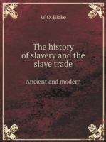Book cover of The History of Slavery and the Slave Trade, Ancient and Modern