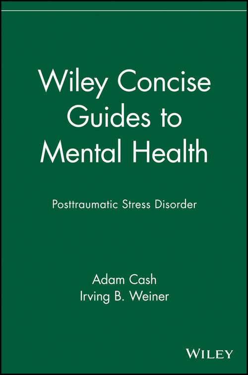 Book cover of Wiley Concise Guides to Mental Health: Posttraumatic Stress Disorder