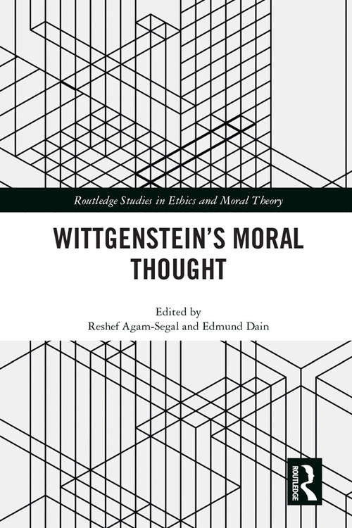 Book cover of Wittgenstein’s Moral Thought (Routledge Studies in Ethics and Moral Theory)