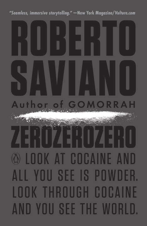 Book cover of ZeroZeroZero: Look at Cocaine and All You See Is Powder. Look Through Cocaine and You See the World. (Penguin History American Life Ser.)