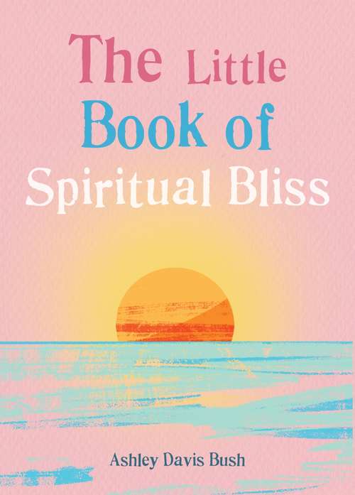 Book cover of The Little Book of Spiritual Bliss (The\little Book Ser.)