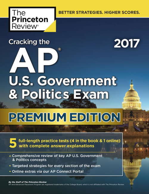 Book cover of Cracking the AP U.S. Government & Politics Exam 2017, Premium Edition