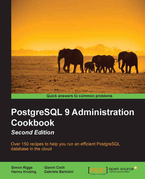 Book cover of PostgreSQL 9 Administration Cookbook - Second Edition