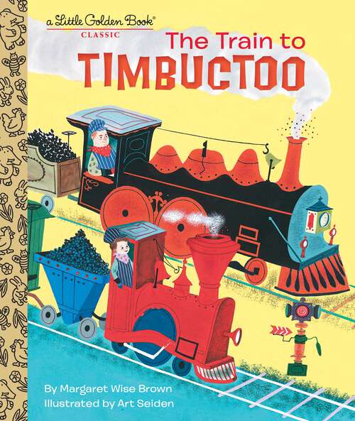 Book cover of The Train to Timbuctoo (Little Golden Book)