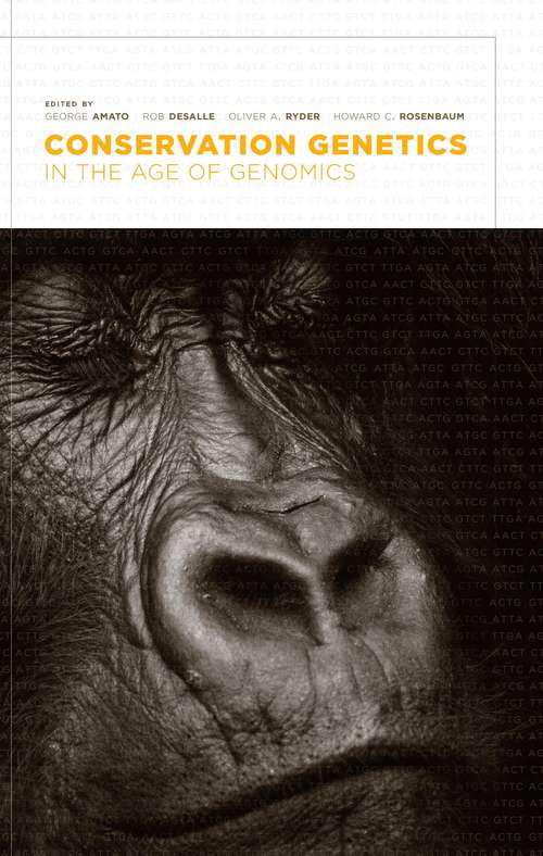 Conservation Genetics in the Age of Genomics (American Museum of Natural History, Center for Biodiversity Conservation, Series on Biodiversity)