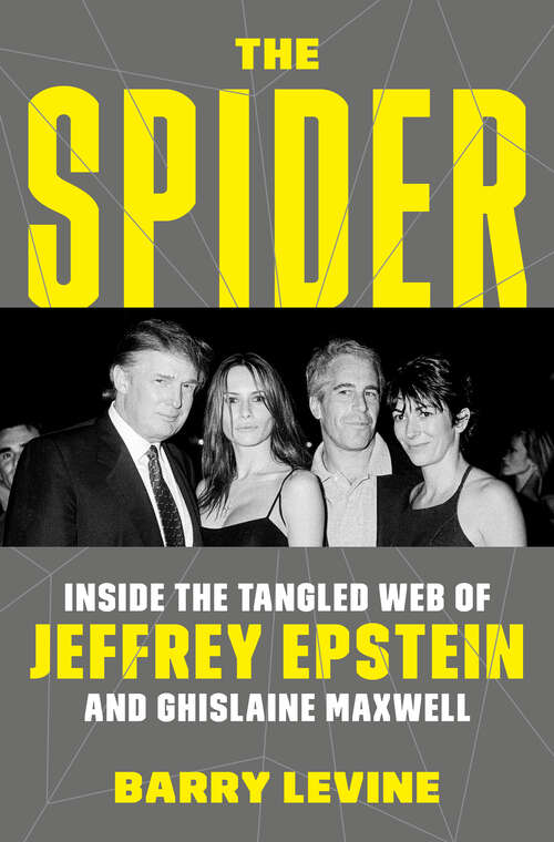 Book cover of The Spider: Inside the Tangled Web of Jeffrey Epstein and Ghislaine Maxwell