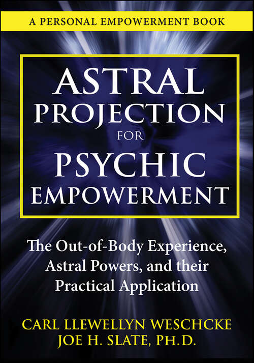 Book cover of Astral Projection for Psychic Empowerment: The Out-of-Body Experience, Astral Powers, and their Practical Application