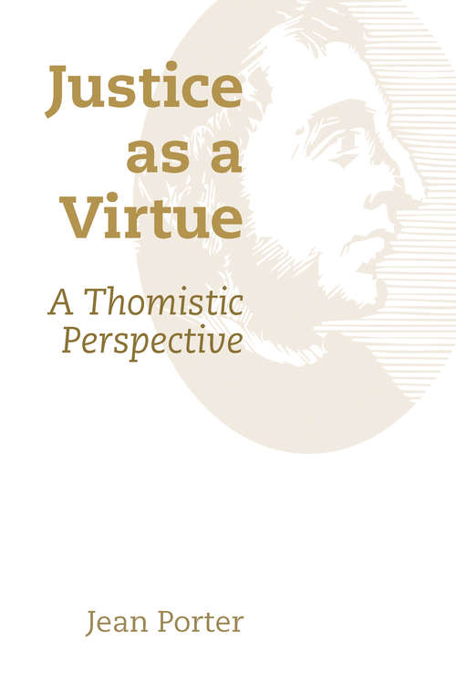 Book cover of Justice as a Virtue: A Thomistic Perspective