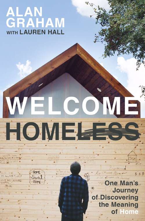 Book cover of Welcome Homeless: One Man's Journey of Discovering the Meaning of Home