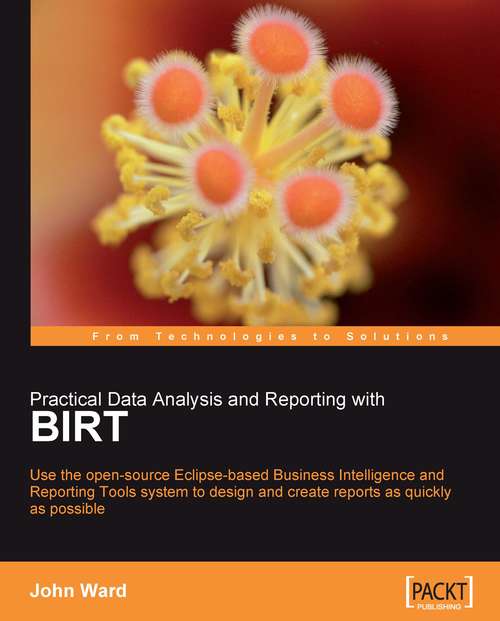 Practical Data Analysis and Reporting with BIRT