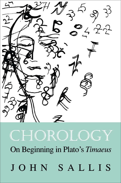 Book cover of Chorology: On Beginning in Plato's Timaeus (201) (The\collected Writings Of John Sallis Ser.: I, 11)