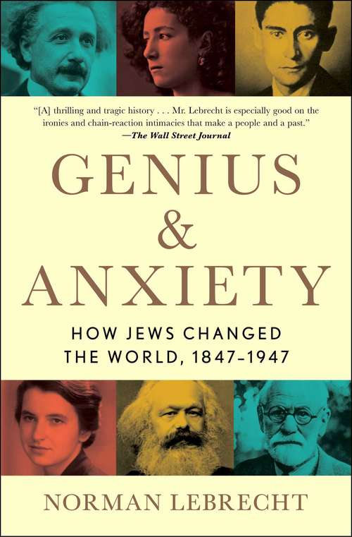 Book cover of Genius & Anxiety: How Jews Changed the World, 1847-1947