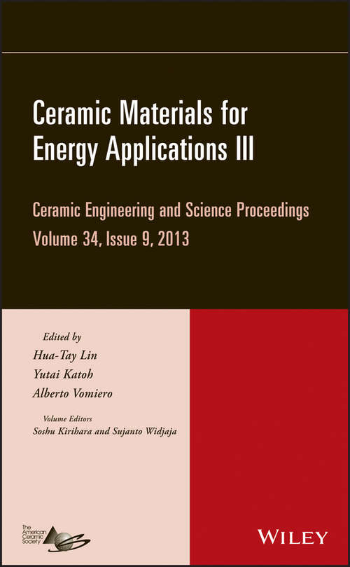 Ceramic Materials for Energy Applications III: Ceramic Engineering and Science Proceedings, Volume 34 Issue 9