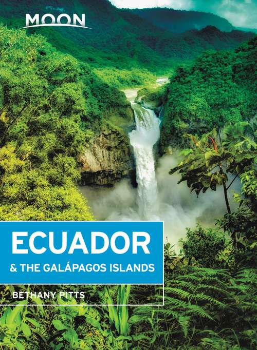 Book cover of Moon Ecuador & the Galápagos Islands (7) (Travel Guide)