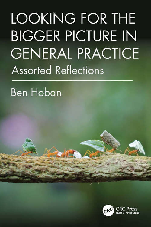 Book cover of Looking for the Bigger Picture in General Practice: Assorted Reflections (1)