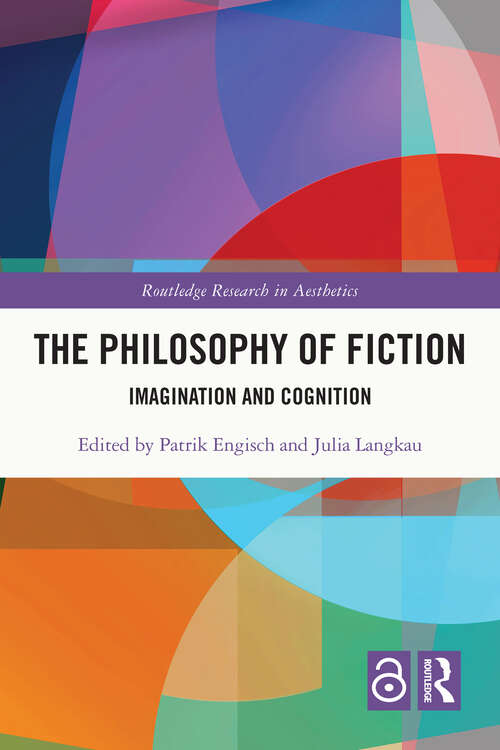 Book cover of The Philosophy of Fiction: Imagination and Cognition (Routledge Research in Aesthetics)