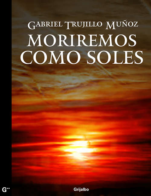 Book cover of Moriremos como soles